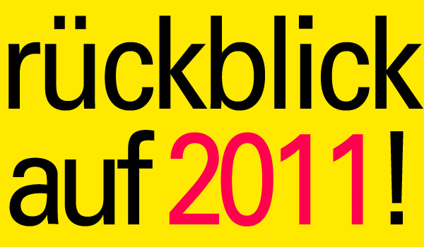 rueckblick 2011 rueckblick 2011