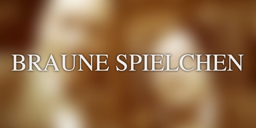 braunespielchen